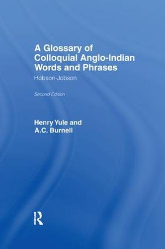 A Glossary of Colloquial Anglo-Indian Words And Phrases