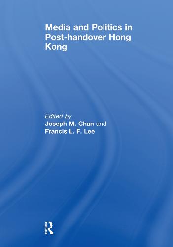 Media and Politics in Post-Handover Hong Kong