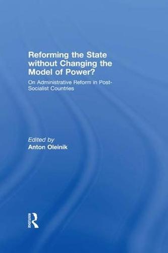 Reforming the State Without Changing the Model of Power?