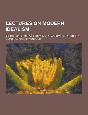 Lectures on Modern Idealism