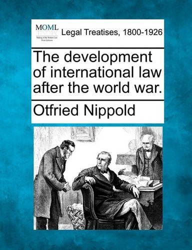 The Development of International Law After the World War.