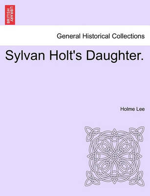 Sylvan Holt's Daughter.