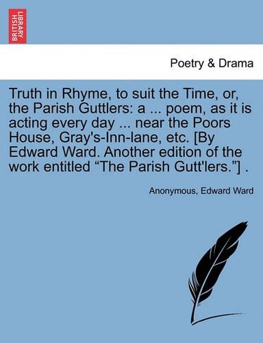 Truth in Rhyme, to suit the Time, or, the Parish Guttlers