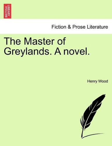 The Master of Greylands. a Novel. Vol. III