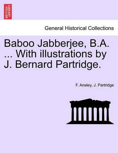 Baboo Jabberjee, B.A. ... with Illustrations by J. Bernard Partridge.