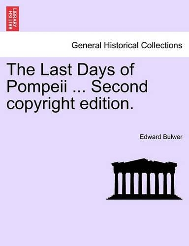 The Last Days of Pompeii ... Second Copyright Edition.