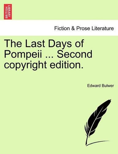 The Last Days of Pompeii ... Second Copyright Edition. Vol.II