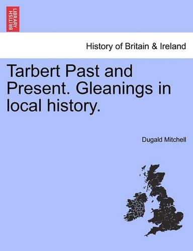 Tarbert Past and Present. Gleanings in Local History.