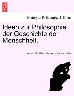 Ideen Zur Philosophie Der Geschichte Der Menschheit. Dritte Auflage, Erster Band