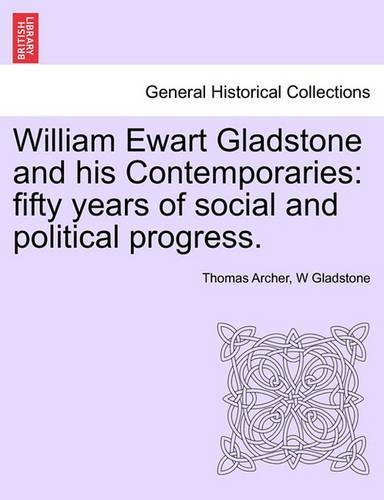 William Ewart Gladstone and his Contemporaries