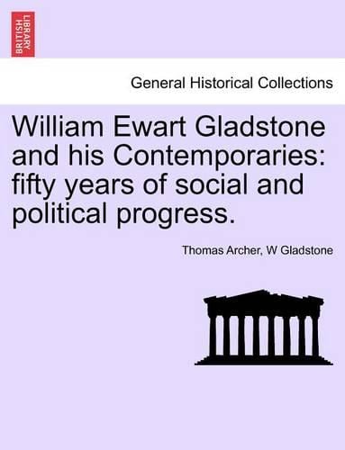 William Ewart Gladstone and his Contemporaries