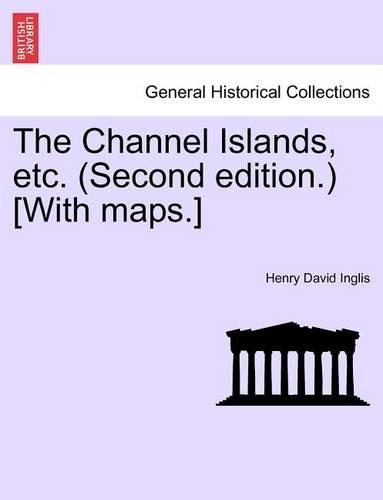 The Channel Islands, Etc. (Second Edition.) [With Maps.] Fourth Edition