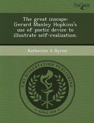 The Great Inscape: Gerard Manley Hopkins's Use of Poetic Device to Illustrate Self-Realization