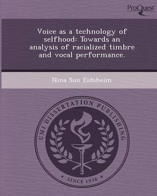 Voice as a Technology of Selfhood: Towards an Analysis of Racialized Timbre and Vocal Performance