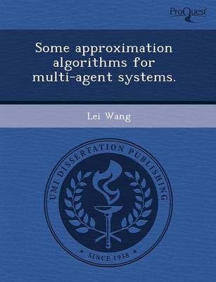 Some Approximation Algorithms for Multi-Agent Systems