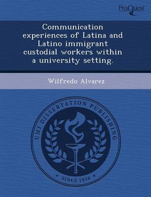 Communication Experiences of Latina and Latino Immigrant Custodial Workers Within a University Setting