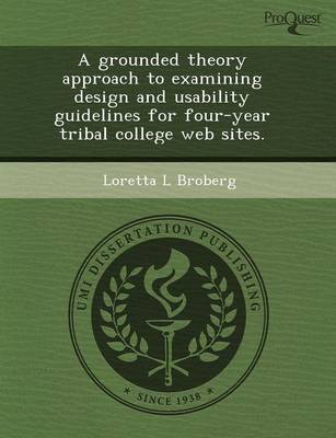 A Grounded Theory Approach to Examining Design and Usability Guidelines for Four-Year Tribal College Web Sites