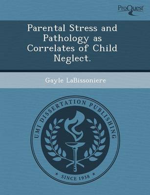 Parental Stress and Pathology as Correlates of Child Neglect