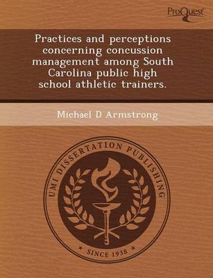 Practices and Perceptions Concerning Concussion Management Among South Carolina Public High School Athletic Trainers