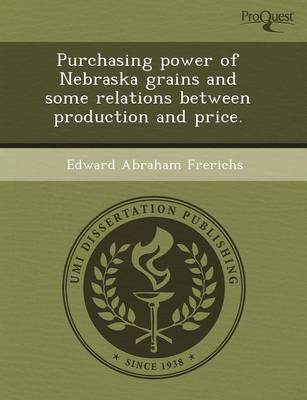 Purchasing Power of Nebraska Grains and Some Relations Between Production and Price