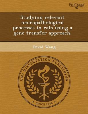 Studying Relevant Neuropathological Processes in Rats Using a Gene Transfer Approach