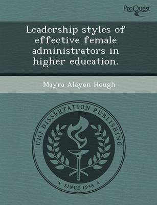 Leadership Styles of Effective Female Administrators in Higher Education