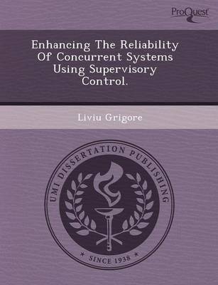 Enhancing the Reliability of Concurrent Systems Using Supervisory Control