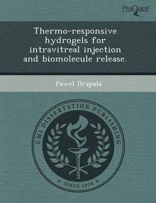 Thermo-Responsive Hydrogels for Intravitreal Injection and Biomolecule Release