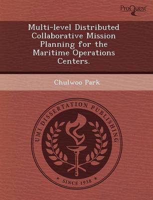Multi-Level Distributed Collaborative Mission Planning for the Maritime Operations Centers