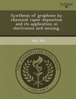 Synthesis of Graphene by Chemical Vapor Deposition and Its Application in Electronics and Sensing