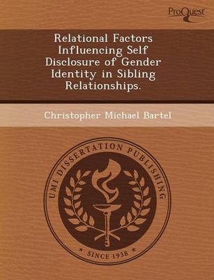 Relational Factors Influencing Self Disclosure of Gender Identity in Sibling Relationships