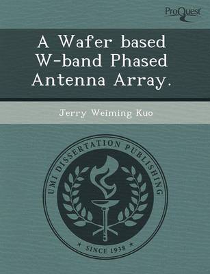 A Wafer Based W-Band Phased Antenna Array