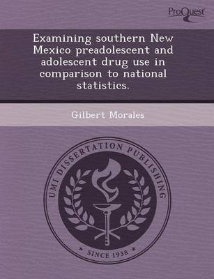 Examining Southern New Mexico Preadolescent and Adolescent Drug Use in Comparison to National Statistics