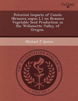 Potential Impacts of Canola (Brassica Napus L.) on Brassica Vegetable Seed Production in the Willamette Valley of Oregon