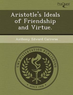 Aristotle's Ideals of Friendship and Virtue