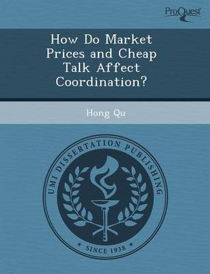 How Do Market Prices and Cheap Talk Affect Coordination?