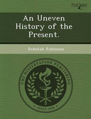 An Uneven History of the Present