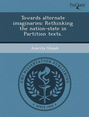 Towards Alternate Imaginaries: Rethinking the Nation-State in Partition Texts