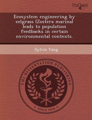Ecosystem Engineering by Eelgrass (Zostera Marina) Leads to Population Feedbacks in Certain Environmental Contexts
