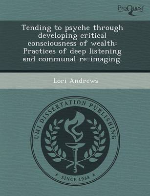 Tending to Psyche Through Developing Critical Consciousness of Wealth: Practices of Deep Listening and Communal Re-Imaging