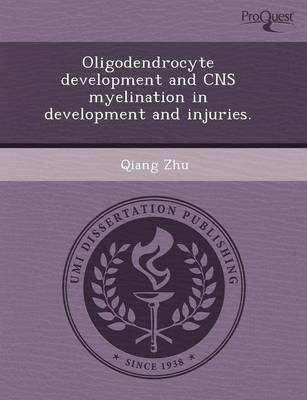 Oligodendrocyte Development and CNS Myelination in Development and Injuries