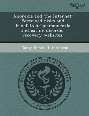 Anorexia and the Internet: Perceived Risks and Benefits of Pro-Anorexia and Eating Disorder Recovery Websites