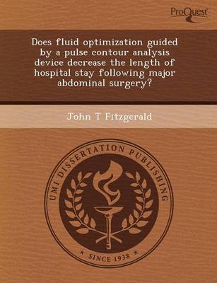 Does Fluid Optimization Guided by a Pulse Contour Analysis Device Decrease the Length of Hospital Stay Following Major Abdominal Surgery?