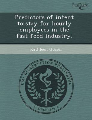 Predictors of Intent to Stay for Hourly Employees in the Fast Food Industry