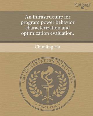 An Infrastructure for Program Power Behavior Characterization and Optimization Evaluation