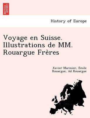 Voyage En Suisse. Illustrations de MM. Rouargue Fre Res