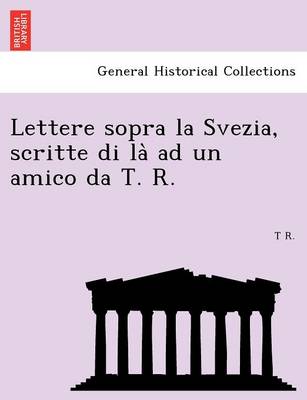 Lettere sopra la Svezia, scritte di là ad un amico da T. R.
