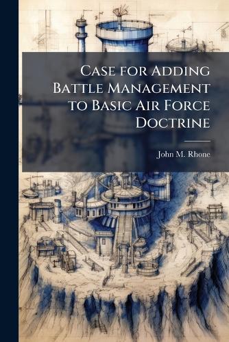 Case for Adding Battle Management to Basic Air Force Doctrine