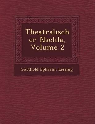 Theatralischer Nachla, Volume 2