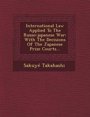 International Law Applied to the Russo-Japanese War